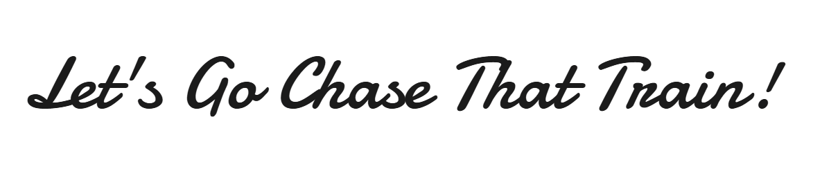 Script text “Let’s Go Chase That Train!” on transparent background